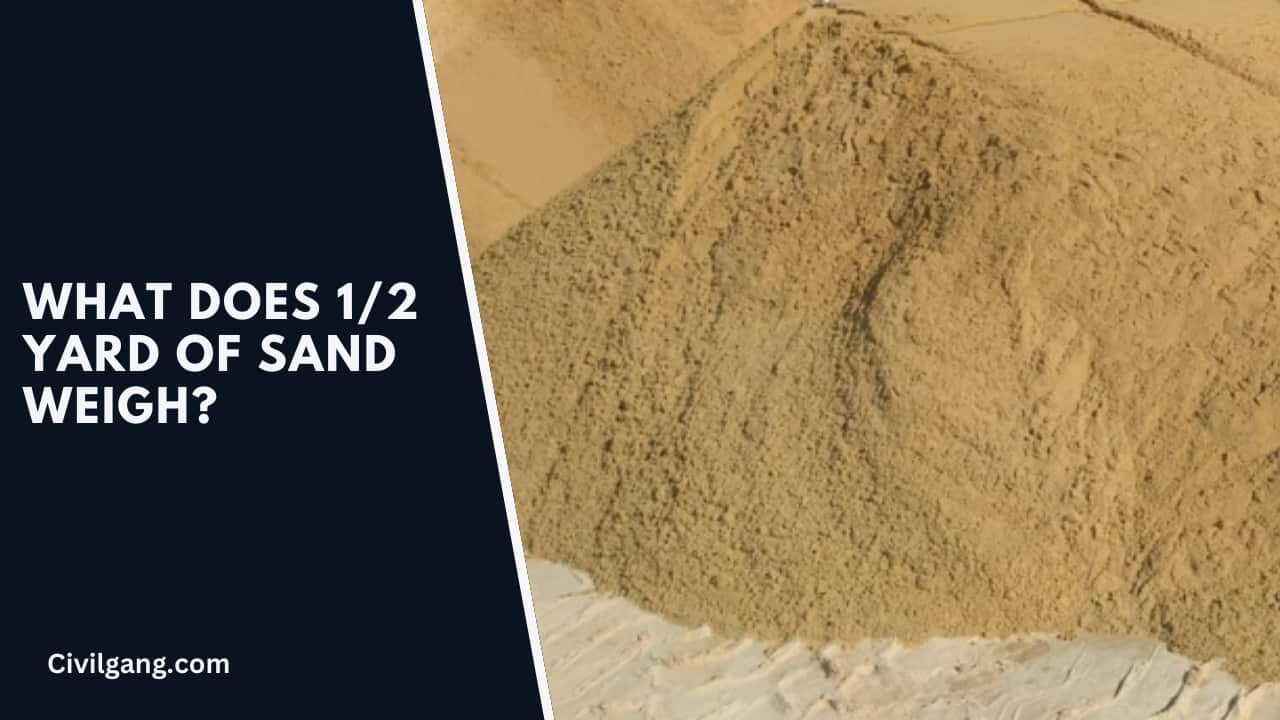 What Does 1/2 Yard Of Sand Weigh