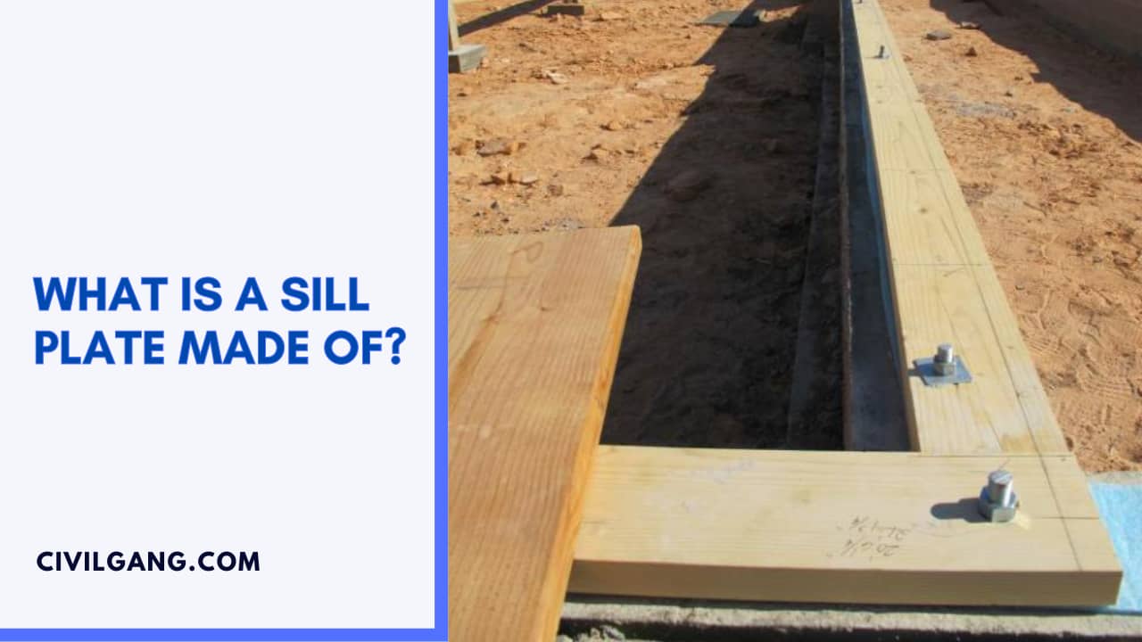 What Is a Sill Plate Made Of?