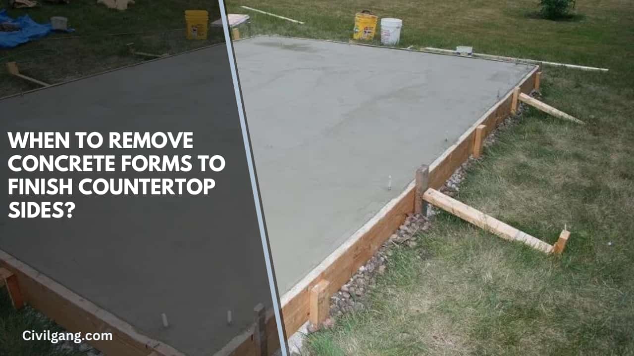 When to Remove Concrete Forms to Finish Countertop Sides