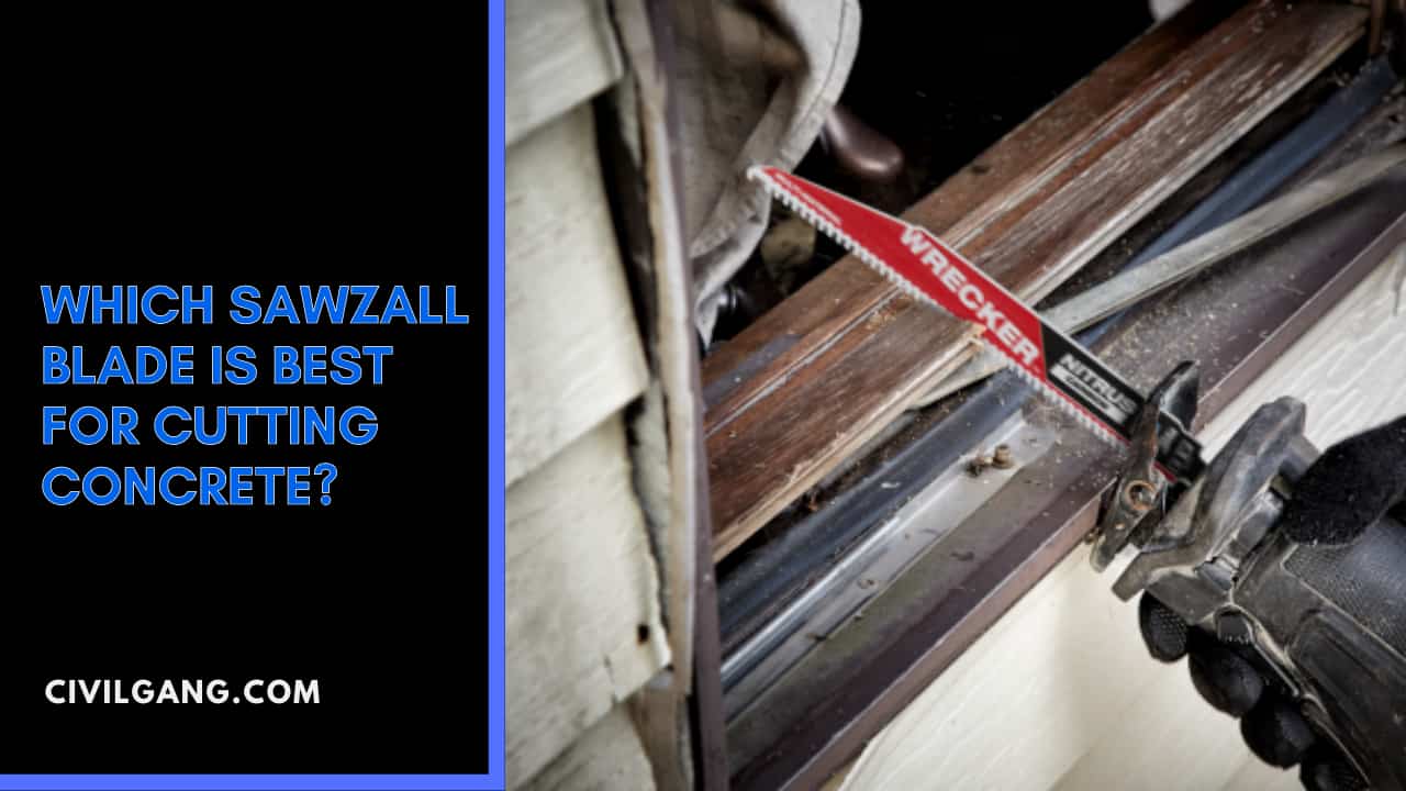 Which Sawzall Blade Is Best for Cutting Concrete?