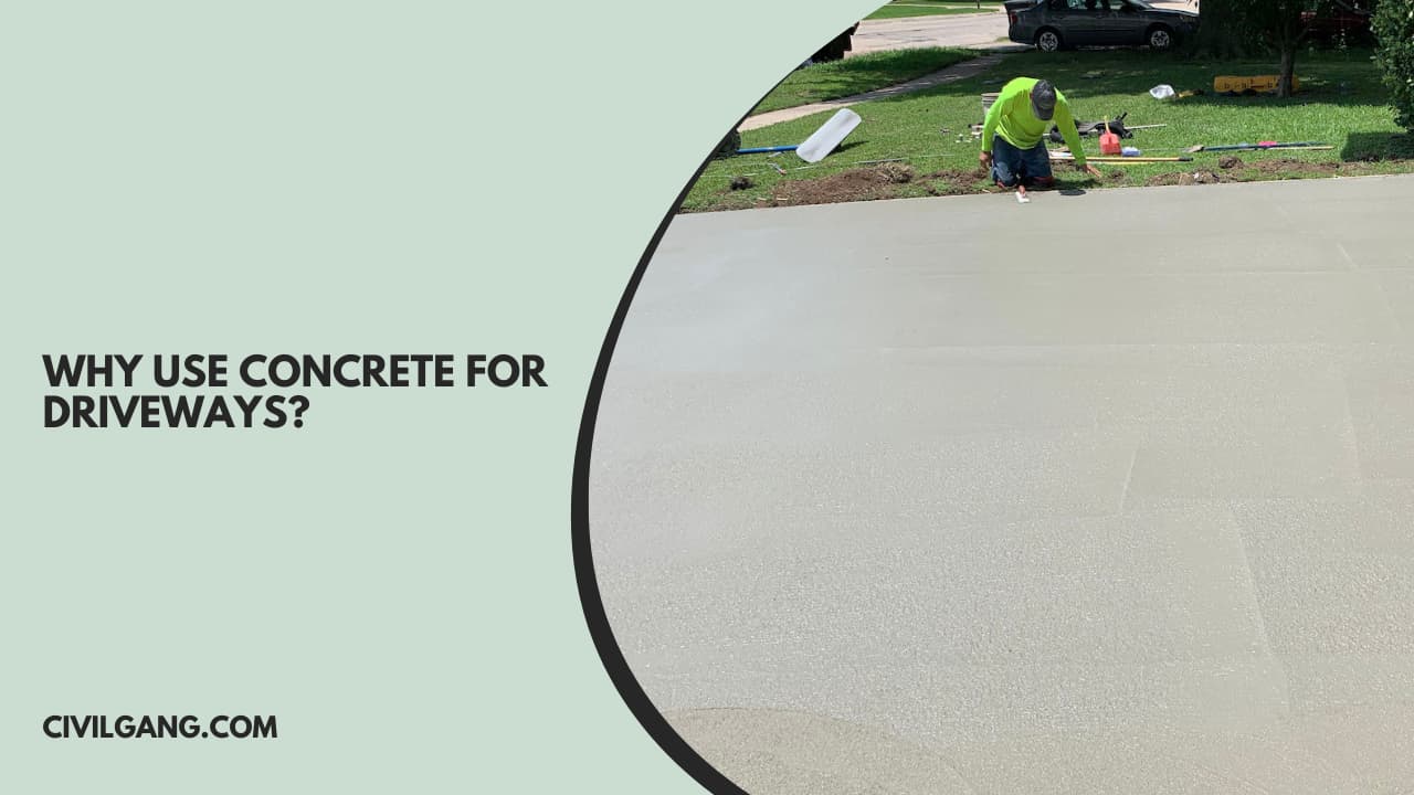 Why Use Concrete For Driveways