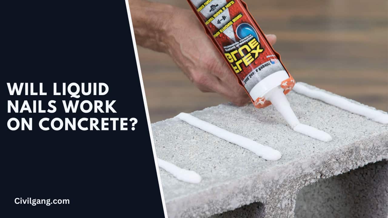 Will Liquid Nails Work on Concrete