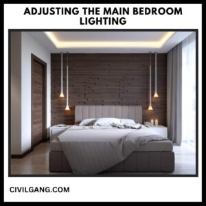 Adjusting the Main Bedroom Lighting