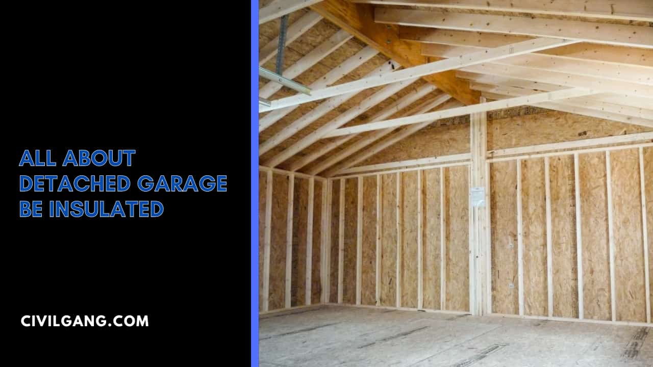 All About Detached Garage Be Insulated