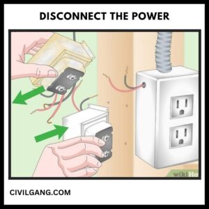 Disconnect the Power