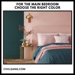 For the Main Bedroom Choose the Right Color