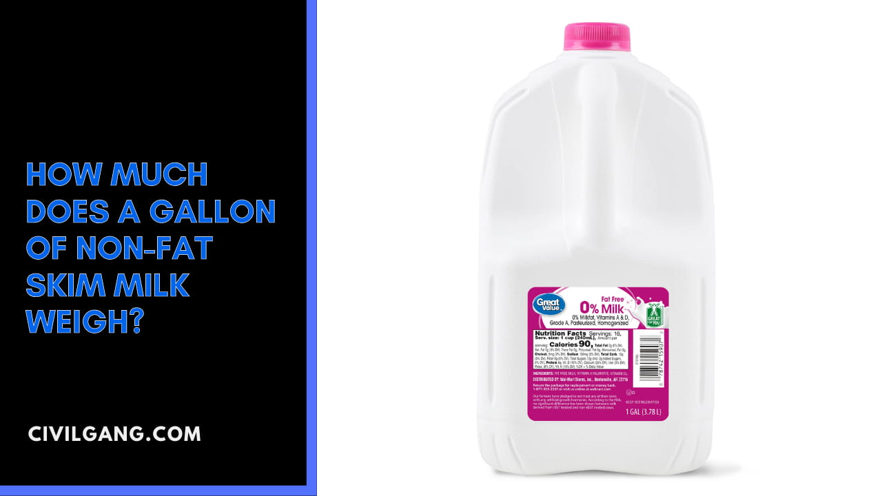 How Much Does A Gallon Of Non-Fat Skim Milk Weigh?
