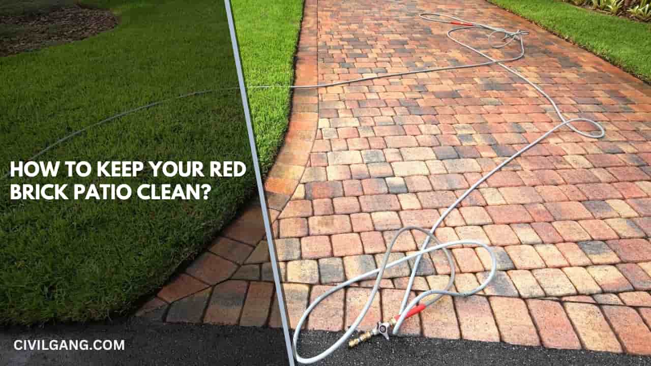 How to Keep Your Red Brick Patio Clean?