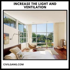 Increase the Light and Ventilation