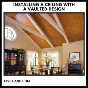 Installing a Ceiling with a Vaulted Design