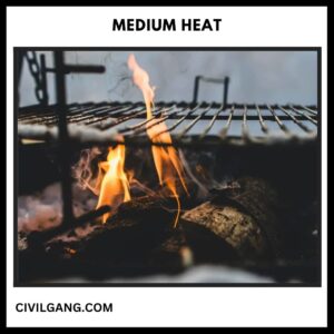 Medium Heat