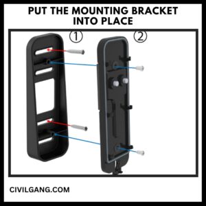 Put The Mounting Bracket Into Place