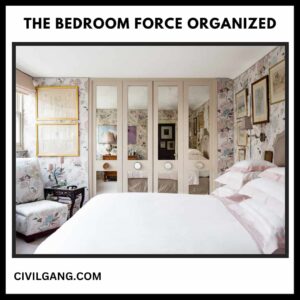 The Bedroom Force Organized
