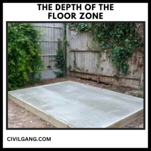 The Depth of the Floor Zone
