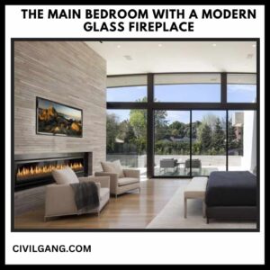 The Main Bedroom with a Modern Glass Fireplace