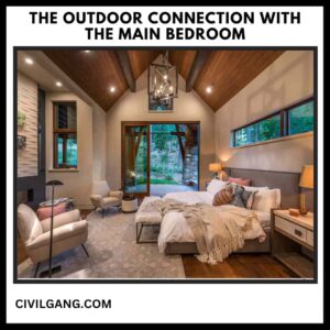 The Outdoor Connection with the Main Bedroom