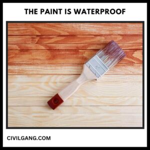 The Paint Is Waterproof