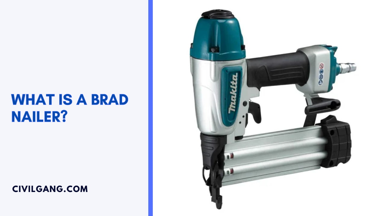 What Is A Brad Nailer?