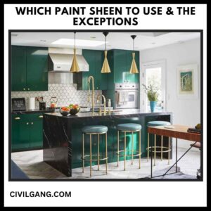 Which Paint Sheen To Use & The Exceptions