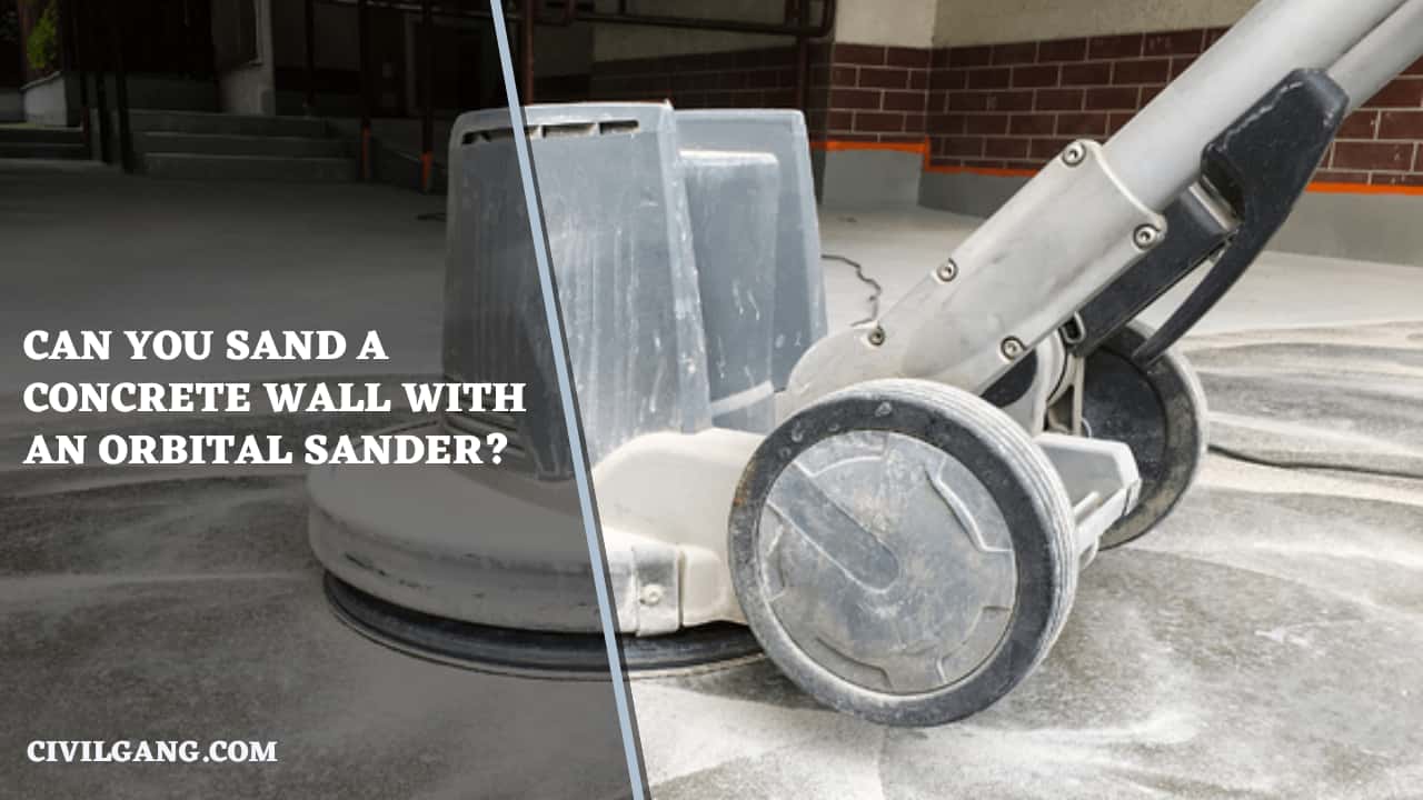 Can You Sand a Concrete Wall with an Orbital Sander