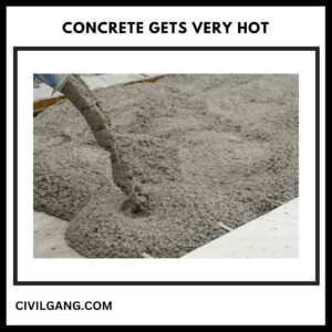 Concrete Gets Very Hot