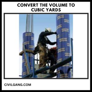 Convert the Volume to Cubic Yards