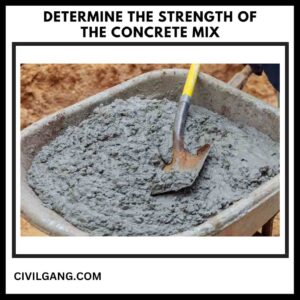 Determine the Strength of the Concrete Mix