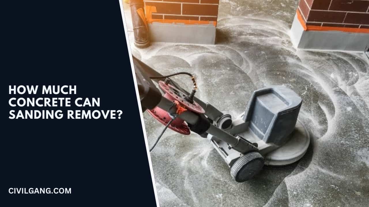 How Much Concrete Can Sanding Remove