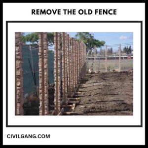 Remove the Old Fence