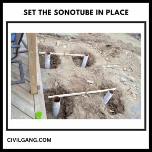 Set the Sonotube in Place
