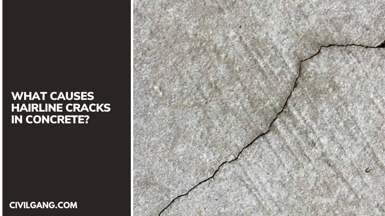 What Causes Hairline Cracks In Concrete