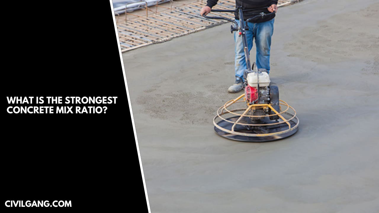 What Is the Strongest Concrete Mix Ratio