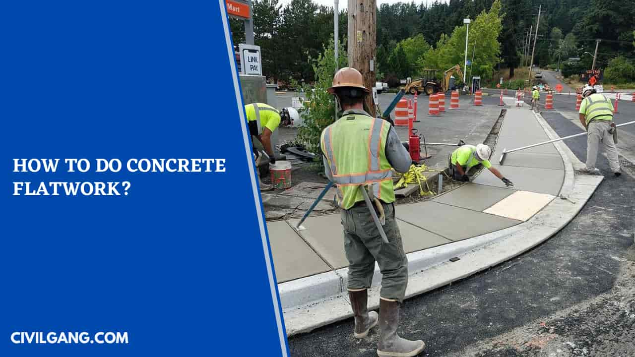 How To Do Concrete Flatwork?