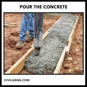 Step 4 Pour the Concrete