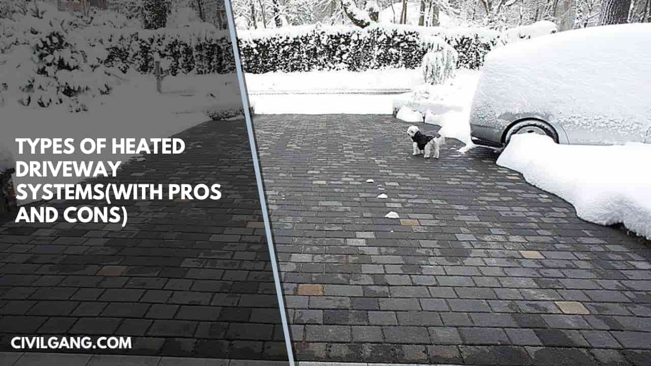 Types Of Heated Driveway Systems(with pros and cons)