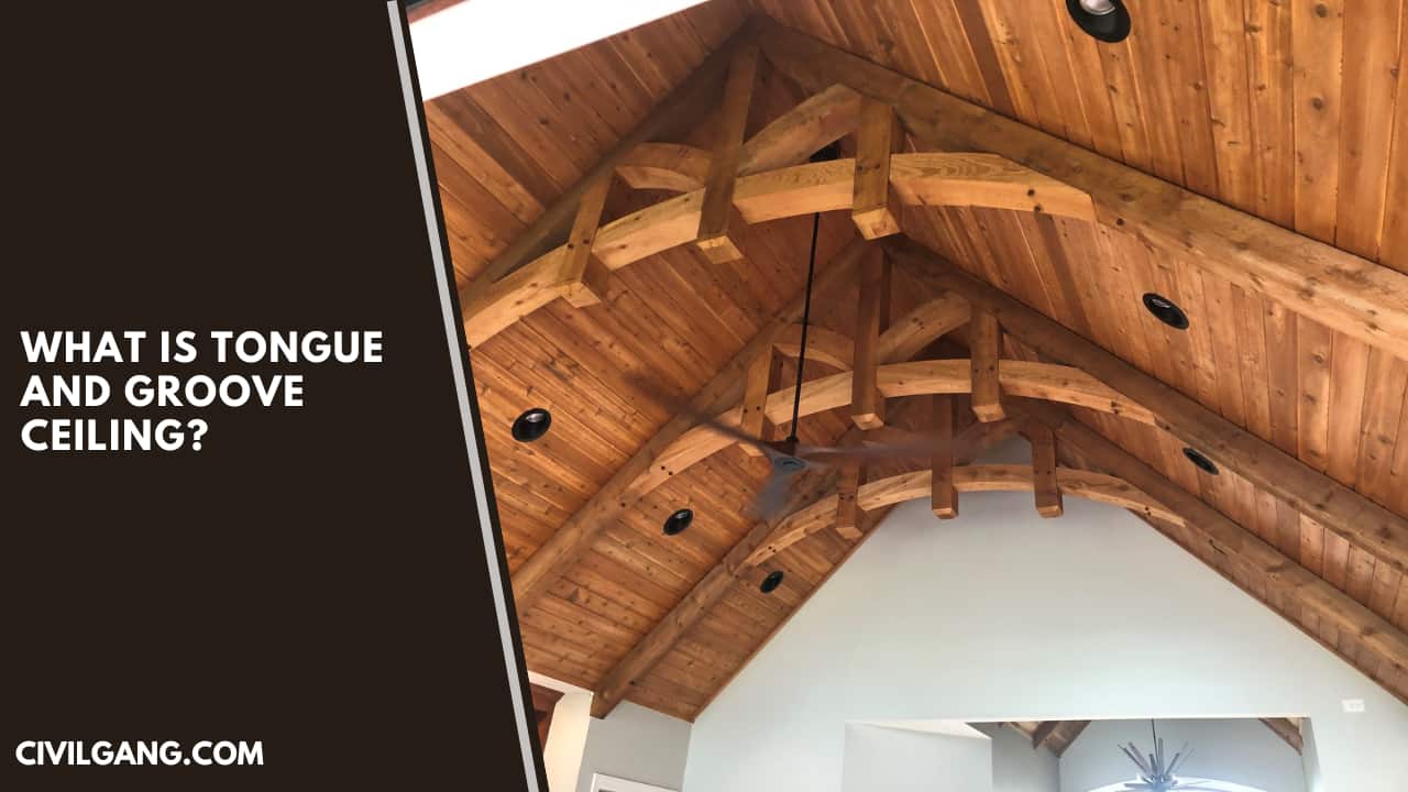 What Is Tongue And Groove Ceiling?