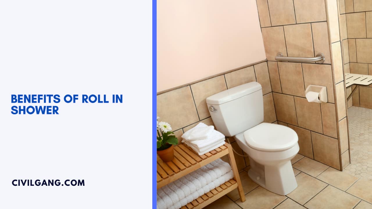 Benefits of Roll in Shower