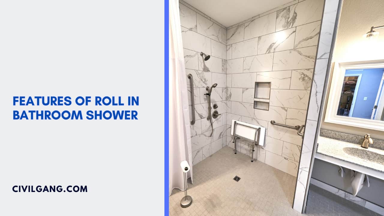 Features of Roll in Bathroom Shower