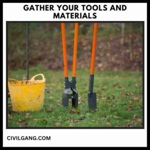 Gather Your Tools and Materials