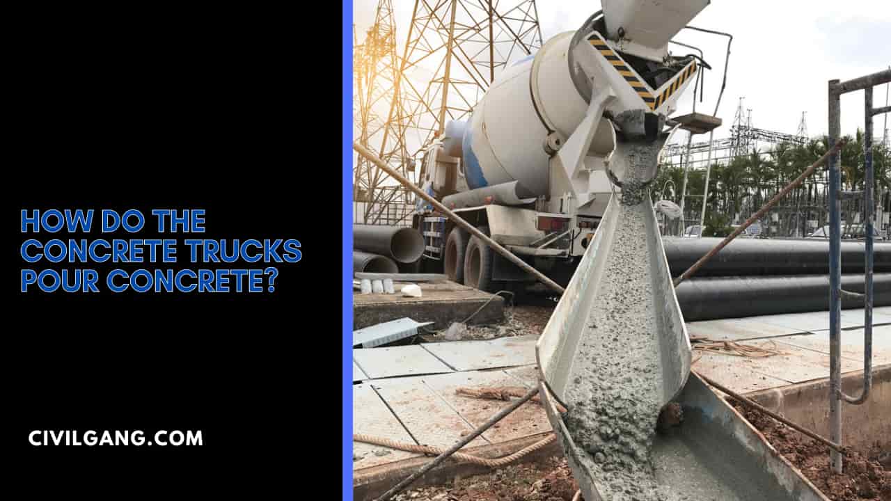 How Do the Concrete Trucks Pour Concrete