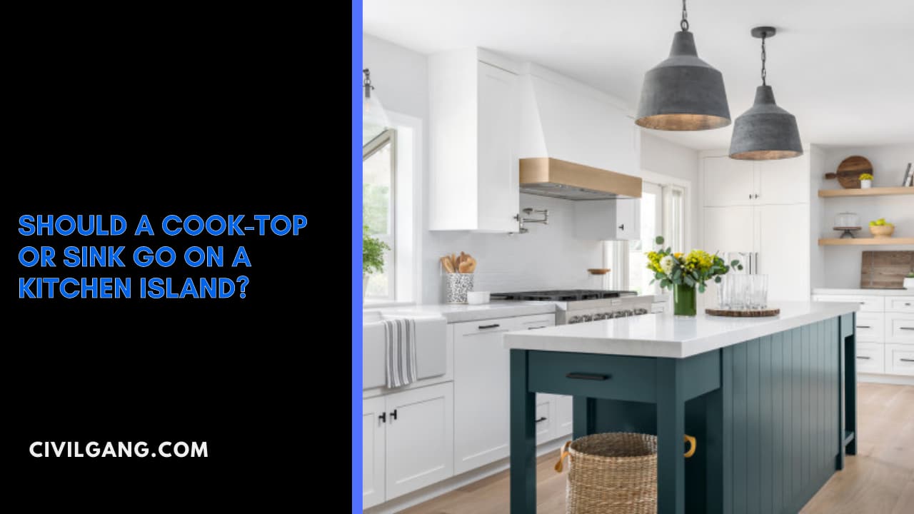 Should a Cook-Top or Sink Go on a Kitchen Island