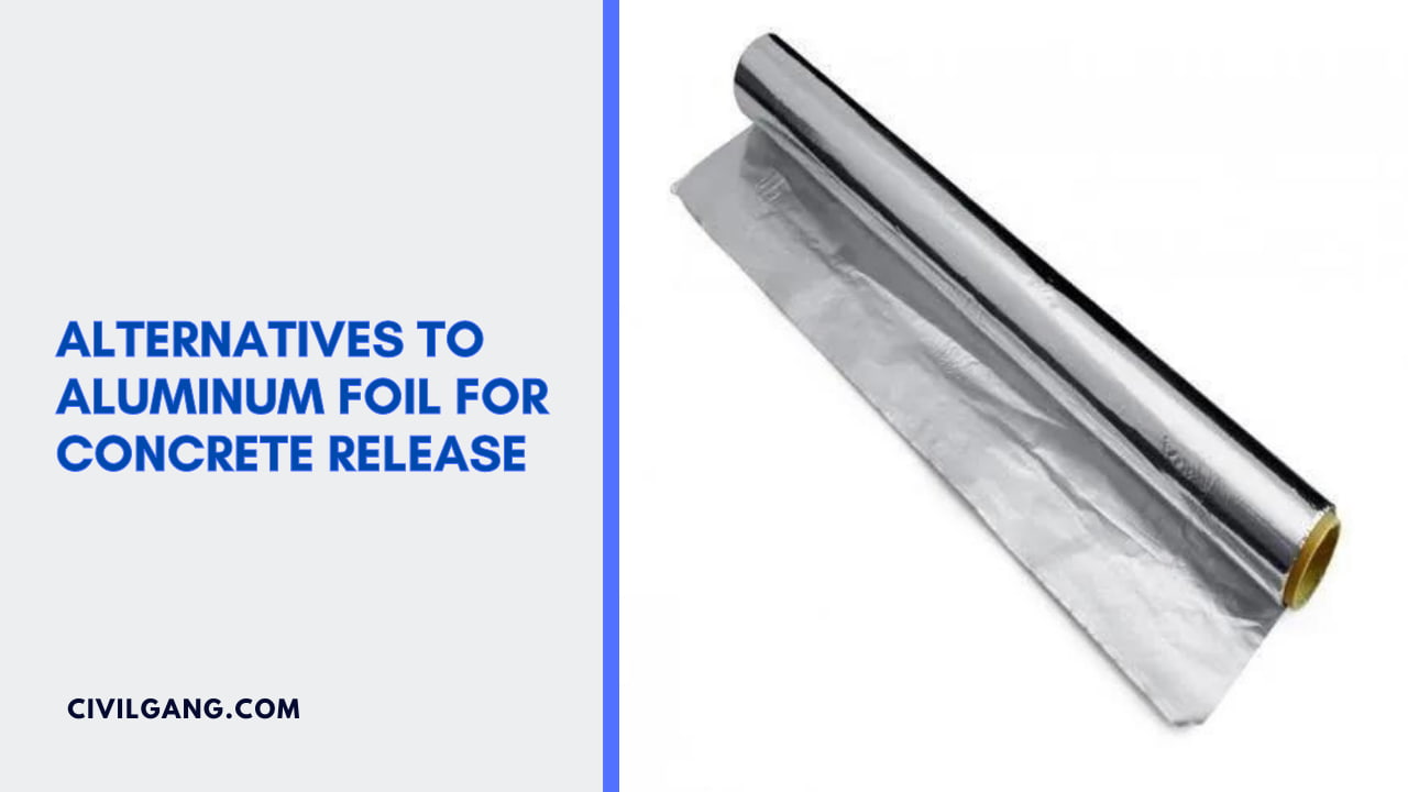 Alternatives to Aluminum Foil for Concrete Release