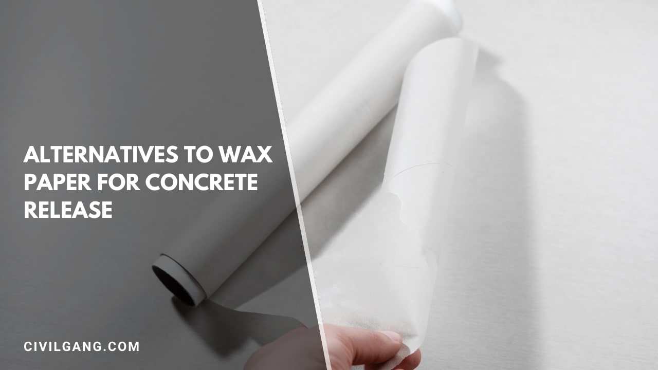 Alternatives to Wax Paper for Concrete Release