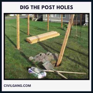 Dig the Post Holes