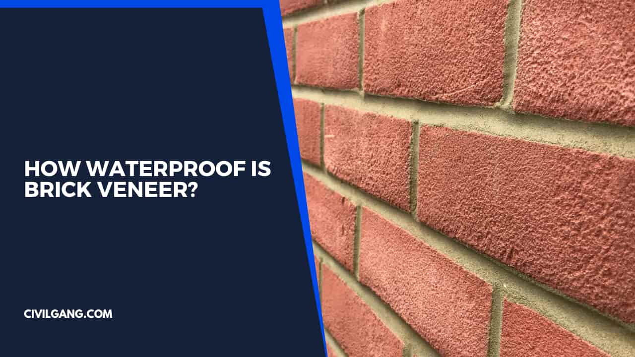 How Waterproof Is Brick Veneer?
