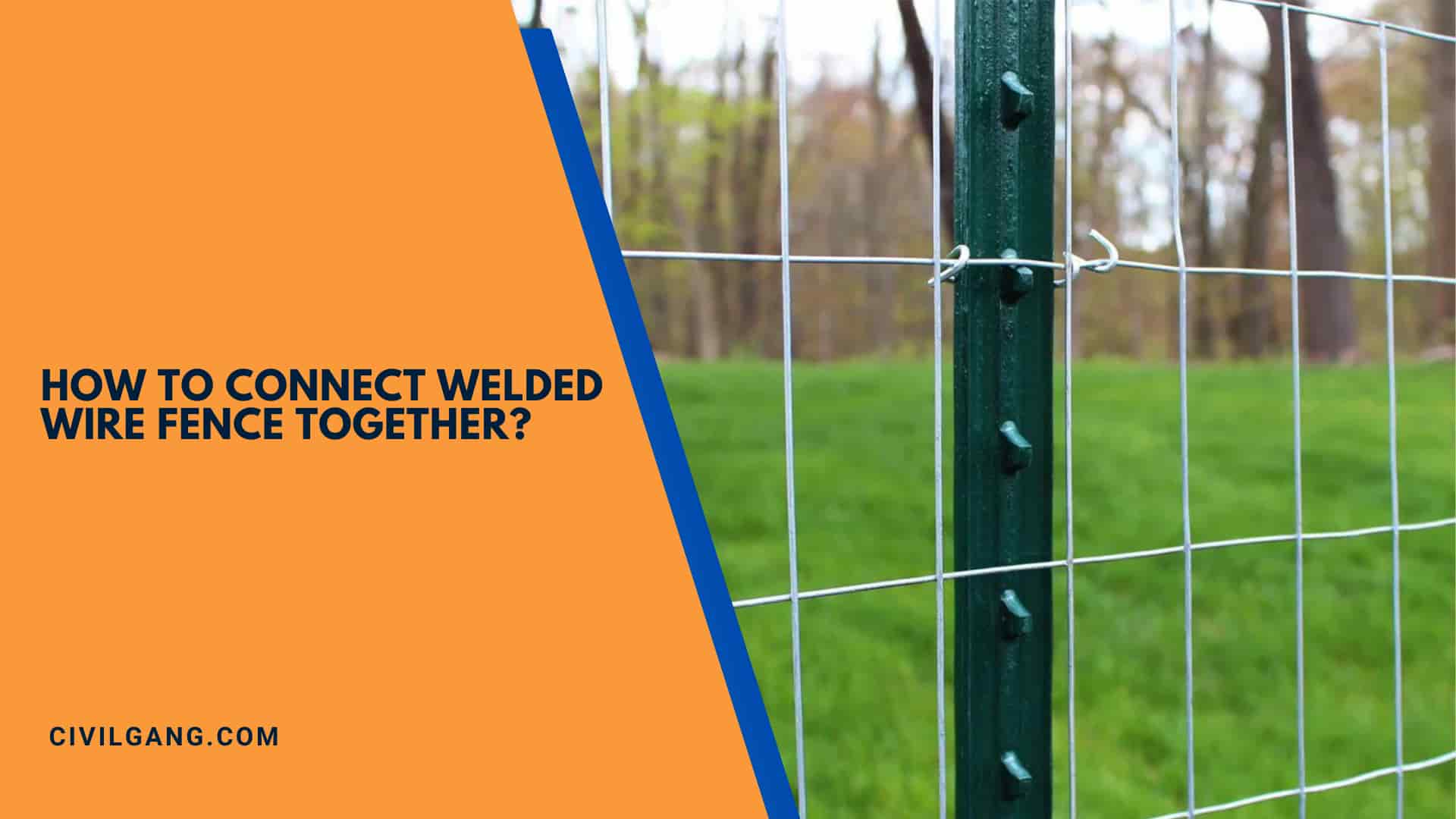 How to Connect Welded Wire Fence Together?