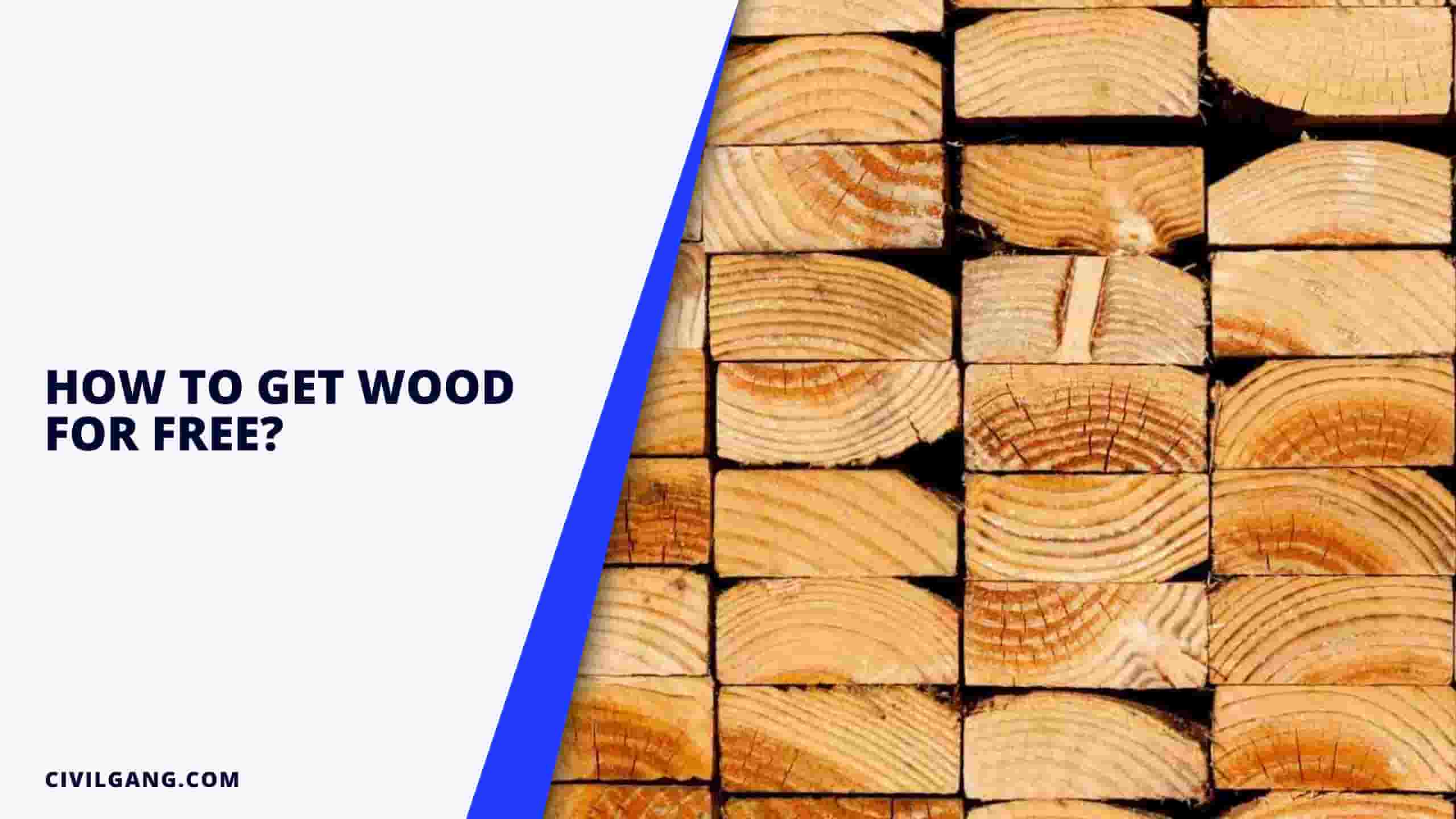 How to Get Wood for Free