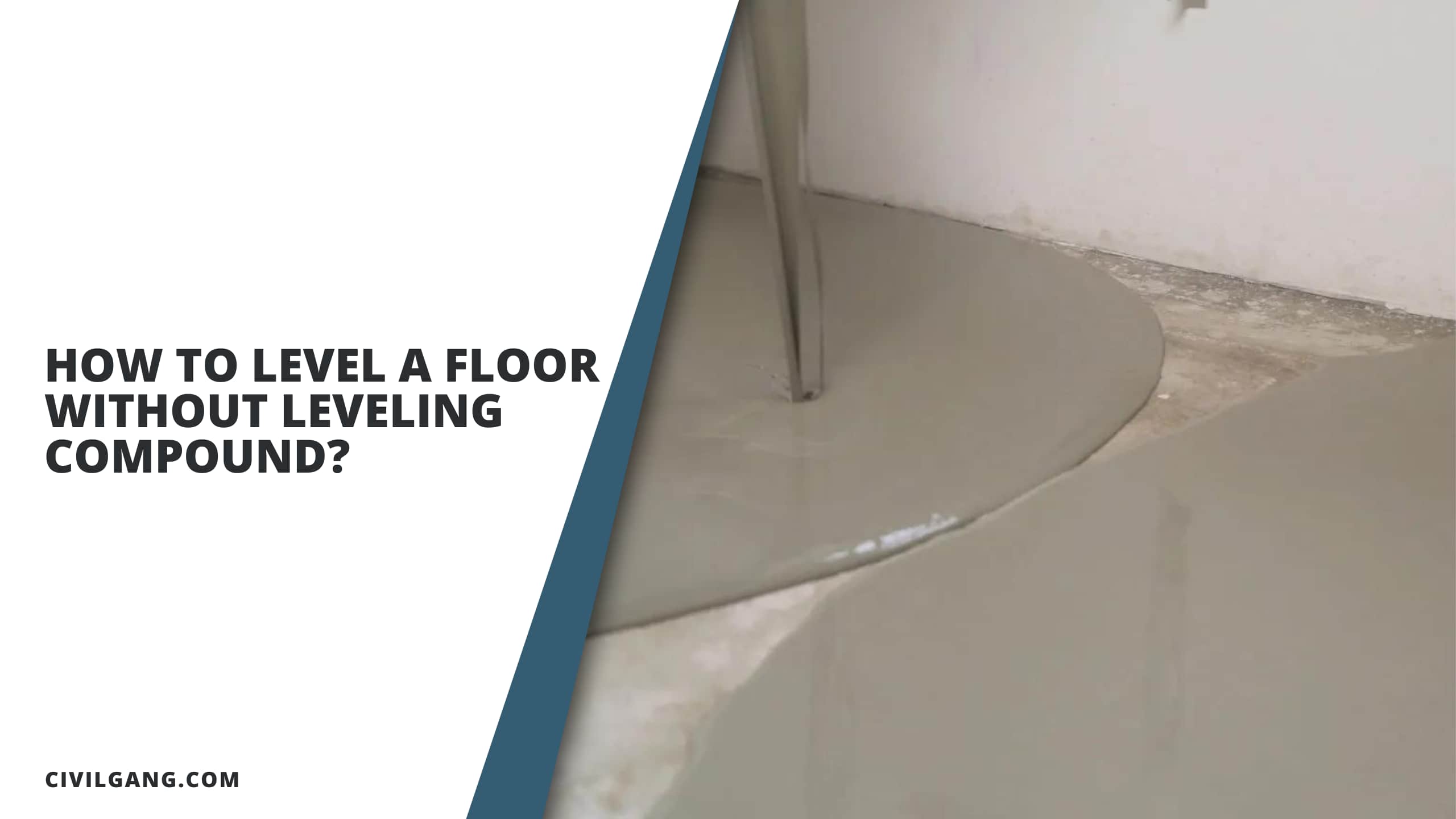 How to Level a Floor Without Leveling Compound?