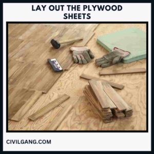Lay Out the Plywood Sheets