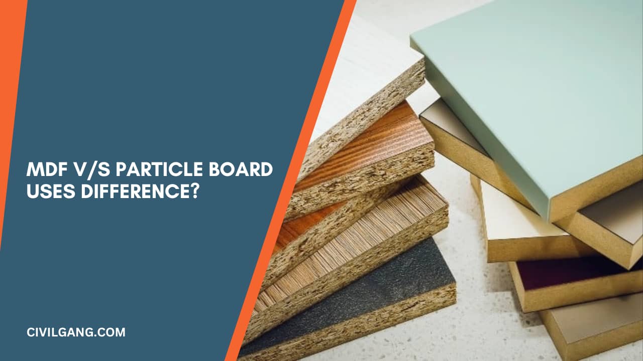 MDF v/s Particle Board Uses Difference?